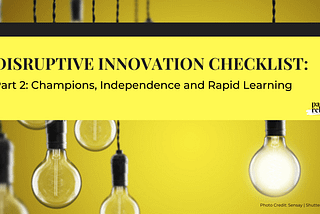 The Disruptive Innovation Checklist: Part 2