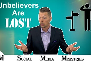 Unbelievers Are Lost And Confused — Give Them Hope