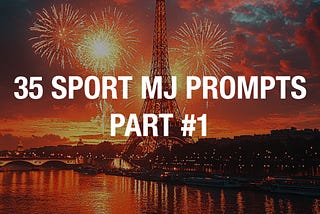 35 Paris Olympics Prompts on Midjourney 6.1. PART #1