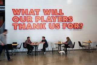 What will our players thank us for?