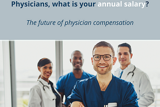 Physicians, what is your annual salary?