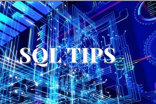 SQL TIPS 1: Getting Started with SQL