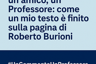 Un commento, un amico, un Professore: come un mio testo è finito sulla pagina di Roberto Burioni