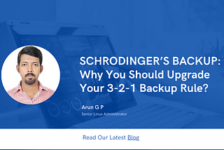 SCHRODINGER’S BACKUP: And Why You Should Upgrade Your 3–2–1 Backup Rule