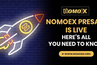 NOMOEX Presale is Live! Here’s All You Need to Know