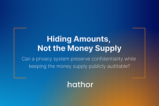 Hiding Amounts, Not the Money Supply