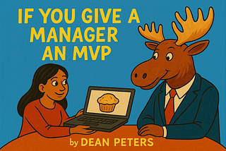 If You Give a Manager an MVP