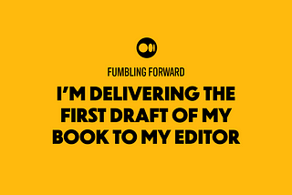 I’m Delivering the First Draft of My Book to My Editor