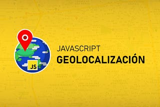 Obtener la Geolocalización con Javascript