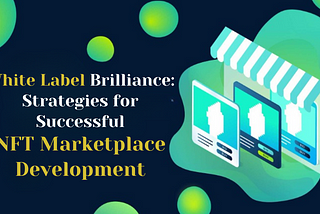 White Label NFT Marketplace Development