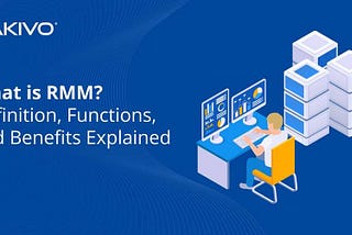 What is RMM? Definition, Functions, and Benefits Explained