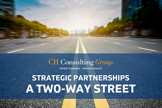 Strategic Partnerships: A Two-Way Street