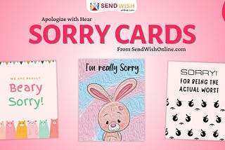 Apologize with Heart: Sorry Cards from SendWishOnline.com