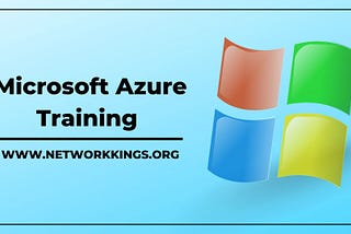 The Role of Network Kings to achieve Microsoft Azure Certification