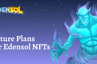 Future Plans for Edensol NFTs