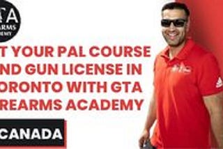 Get your PAL Course and Gun License in Toronto With GTA Firearms Academy