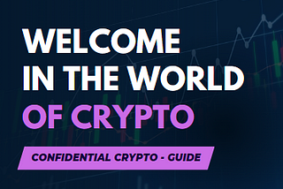 Crypto Confidential : 1.1 Welcome to the World of Cryptocurrencies