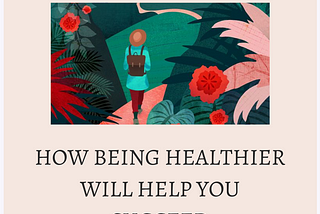 How Being Healthier Will Help You Succeed