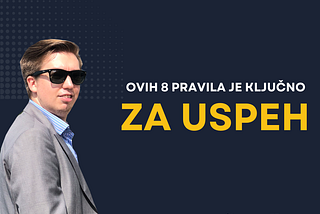 Ovih 8 pravila je ključno za uspeh