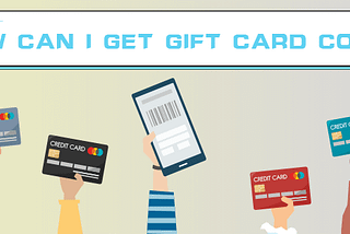 How Can I Get Gift Card Code?