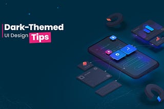 Dark-Themed UI Design Tips