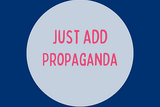LEAP 1: Create Propaganda