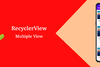 RecyclerView Multiple View Type