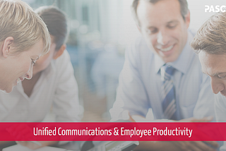 Unified Communications & Workplace Productivity