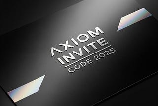 How to Get Your Axiom Invite Code In 2025