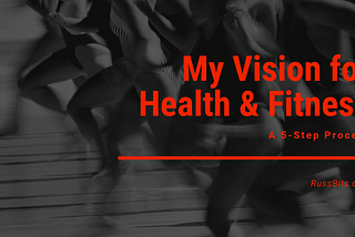 My Vision for Health & Fitness