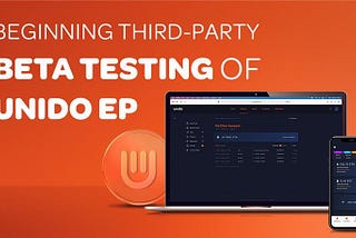 Announcement: Third-party Beta Testing Unido EP Right Now!