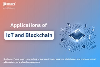 Applications of IoT and Blockchain