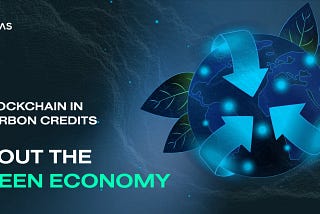 Blockchain en créditos de carbono — Acerca de la economía verde