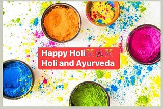 🌺🎉Holi and Ayurveda