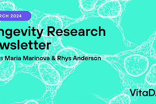 March Longevity Research Newsletter