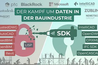 Der Kampf um offene Daten in der Bauindustrie.