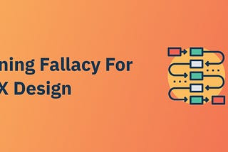 Planning Fallacy For UI UX Design