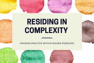 FRAMING PRACTICE WITHIN WICKED PROBLEMS