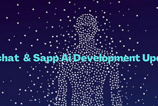 Sappchat & SappAi Development Updates — April 21st