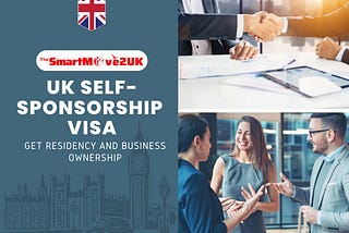 UK Self-Sponsorship Visa: Unlocking Opportunities for Permanent Residency and Business Ownership