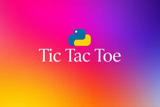 Build a Command-Line Tic Tac Toe Game in Python