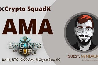 AMA RECAP : CRYPTO SQUADX x ENGINES OF FURY
Venue : Crypto SquadX 
Date : 14 JAN 2022
Time : 10:00…