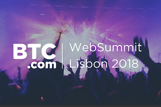 BTC.com x WebSummit 2018