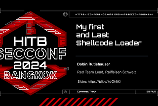 [HITBSecConf2024 — Bangkok] COMMSEC: My First and Last Shellcode Loader