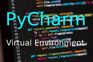 Configure PyCharm With the Python Virtual Environment