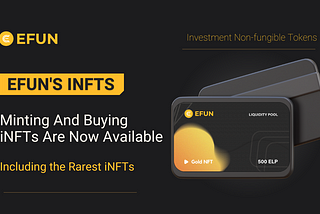 EFUN’s First-ever iNFTs And How Dencentralized Liquidity Pool Works