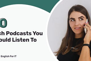 10 Tech Podcasts You Should Listen To