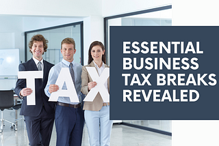 Major Tax Deductions and Credits for Businesses