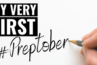 My very first Preptober