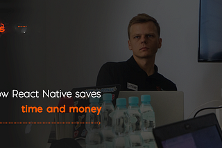 How React Native Saves Time and Cost in App Development